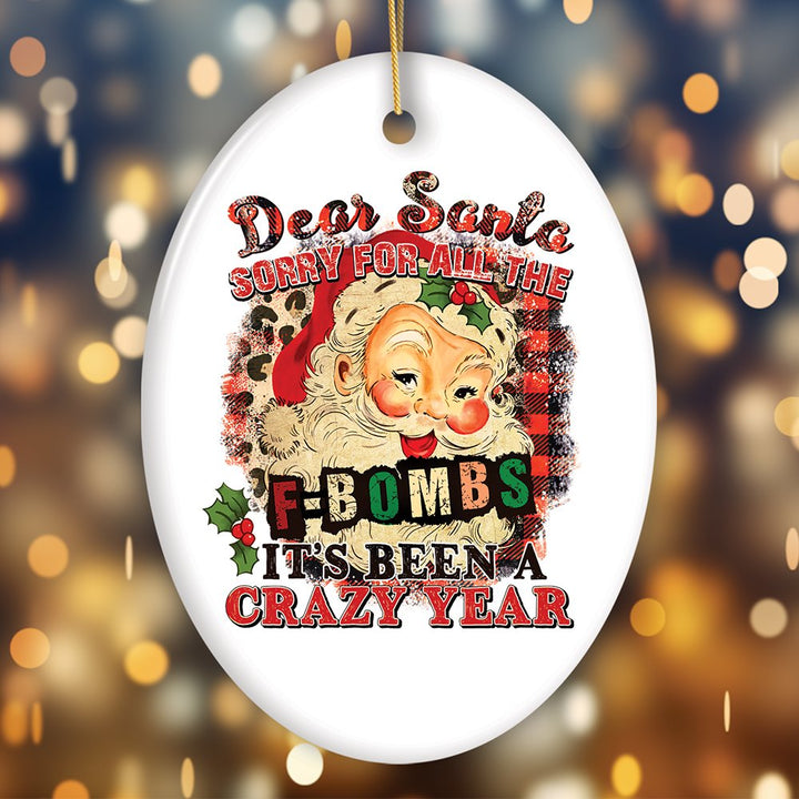 Deer Santa Sorry for all the F Bombs it’s been a Crazy Year Funny Quote Christmas Ornament Ceramic Ornament OrnamentallyYou Oval