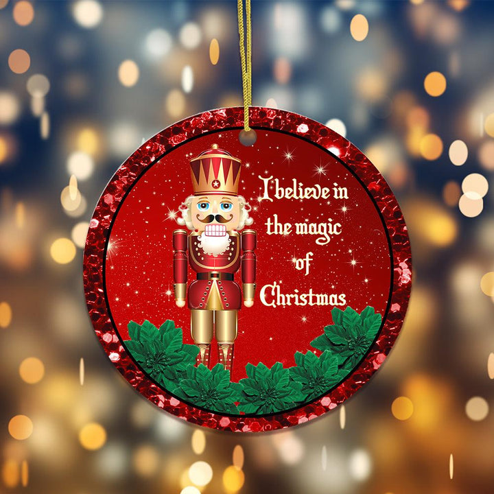 I Believe in the Magic of Christmas Nutcracker Ornament Ceramic Ornament OrnamentallyYou