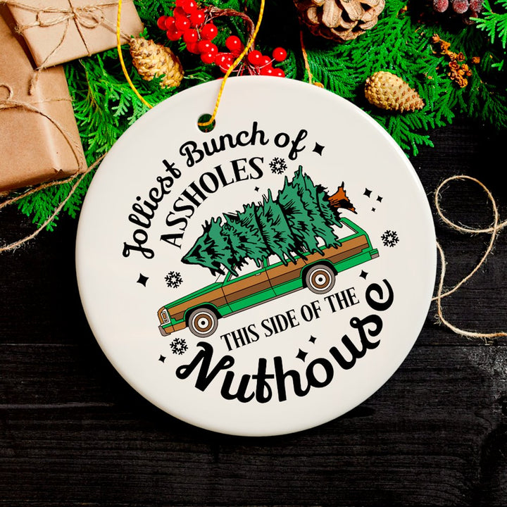 Jolliest Bunch of Assholes This Side of the Nuthouse Ornament, Christmas Vacation Humor Quote Ceramic Ornament OrnamentallyYou Circle