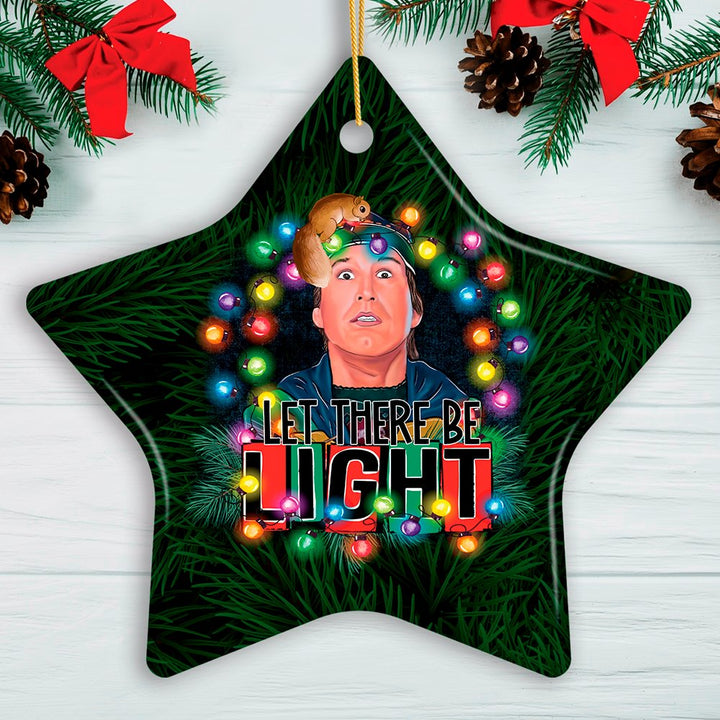 Let There Be Light Funny Cousin Eddie Griswold Christmas Ornament Ceramic Ornament OrnamentallyYou Star
