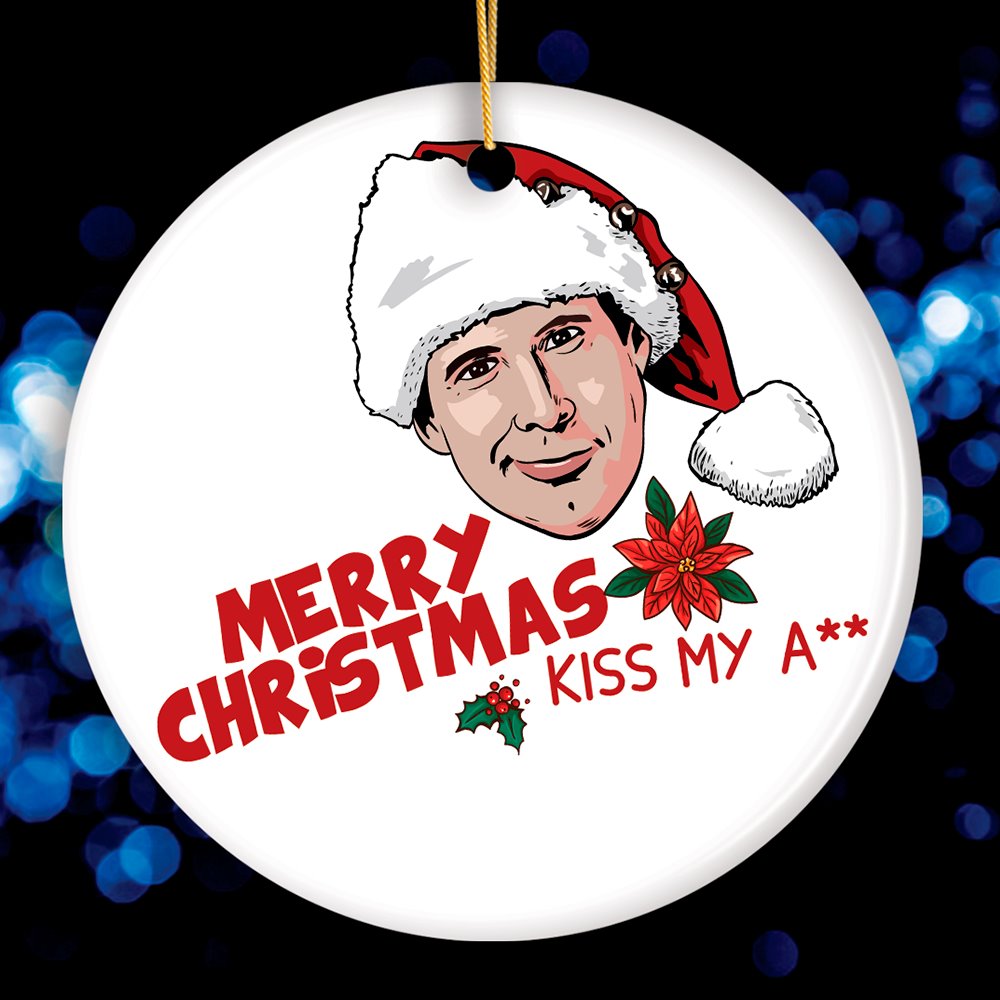 Merry Christmas Kiss My Ass Funny Clark Griswold Christmas Ornament Ceramic Ornament OrnamentallyYou Circle