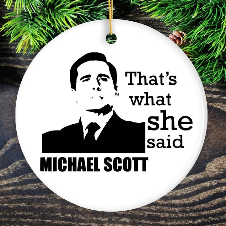 Michael Scott That's What She Said Ornament, The Office Themed Christmas Decoration Ceramic Ornament OrnamentallyYou Circle