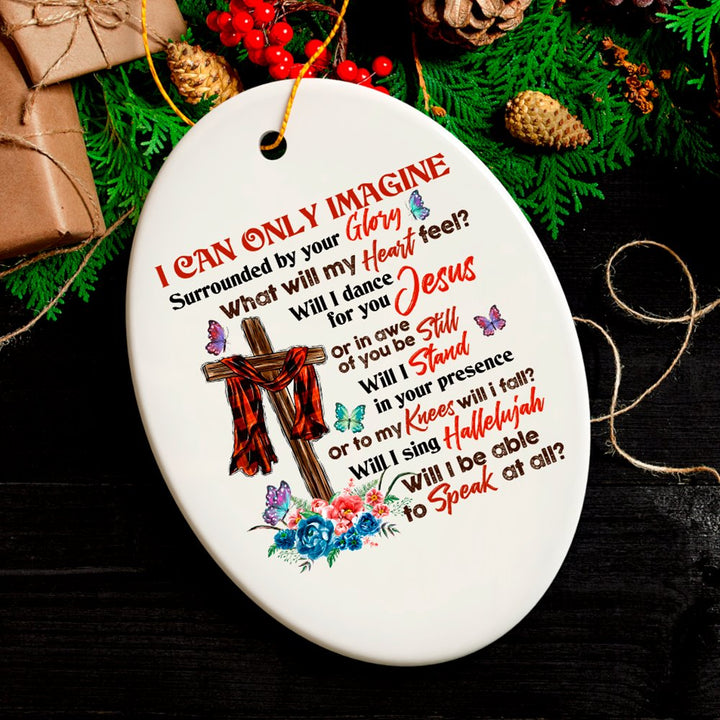 Sentimental Heart Warming Jesus Quote Ornament, Christian Gift Ceramic Ornament OrnamentallyYou