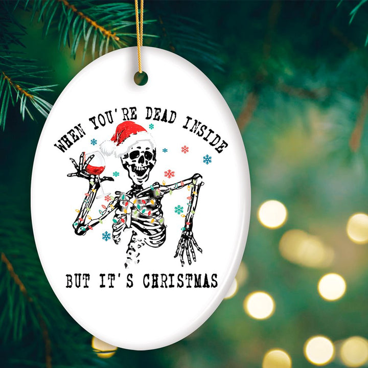 When You're Dead Inside But It's Christmas Ornament, Funny Skeleton Santa and Glass of Wine Ceramic Ornament OrnamentallyYou