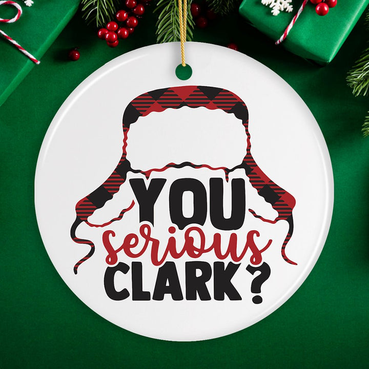 You Serious Clark? Christmas Ornament Ceramic Ornament OrnamentallyYou Circle