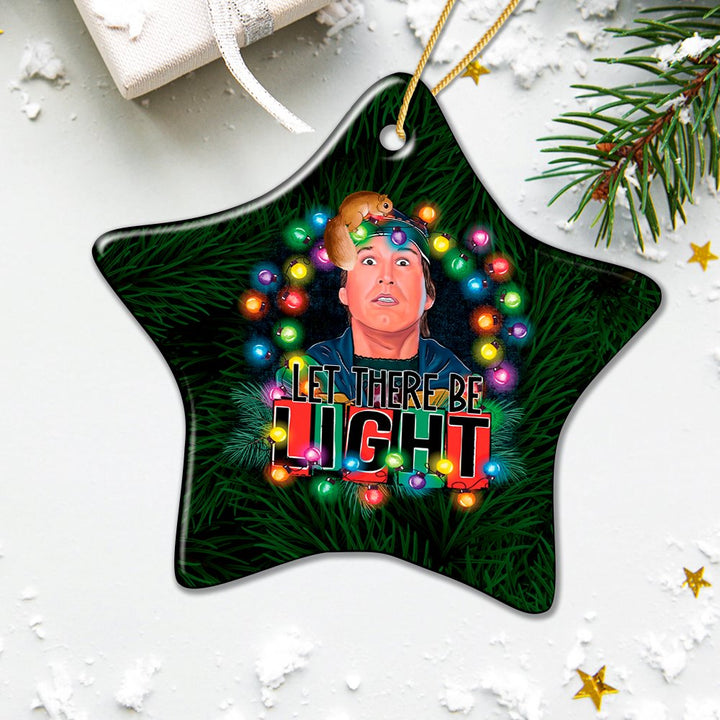 Let There Be Light Funny Cousin Eddie Griswold Christmas Ornament Ceramic Ornament OrnamentallyYou
