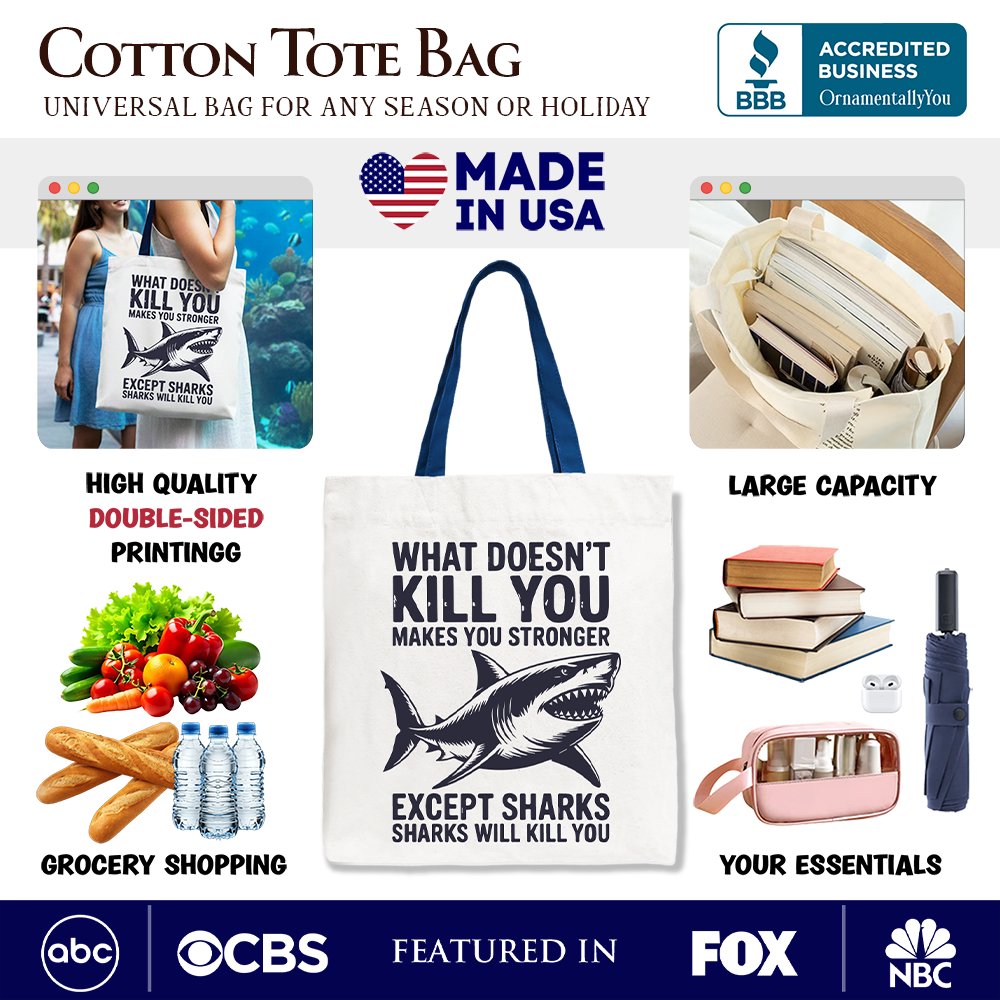 What Doesn’t Kill You Makes You Stronger Except Sharks Canvas Tote Bag, Sarcastic Ocean Gift Shopper Tote Bag OrnamentallyYou 