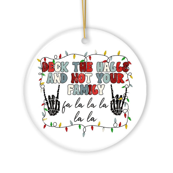 Deck the Halls and Not Your Family Funny Christmas Ornament Ceramic Ornament OrnamentallyYou 