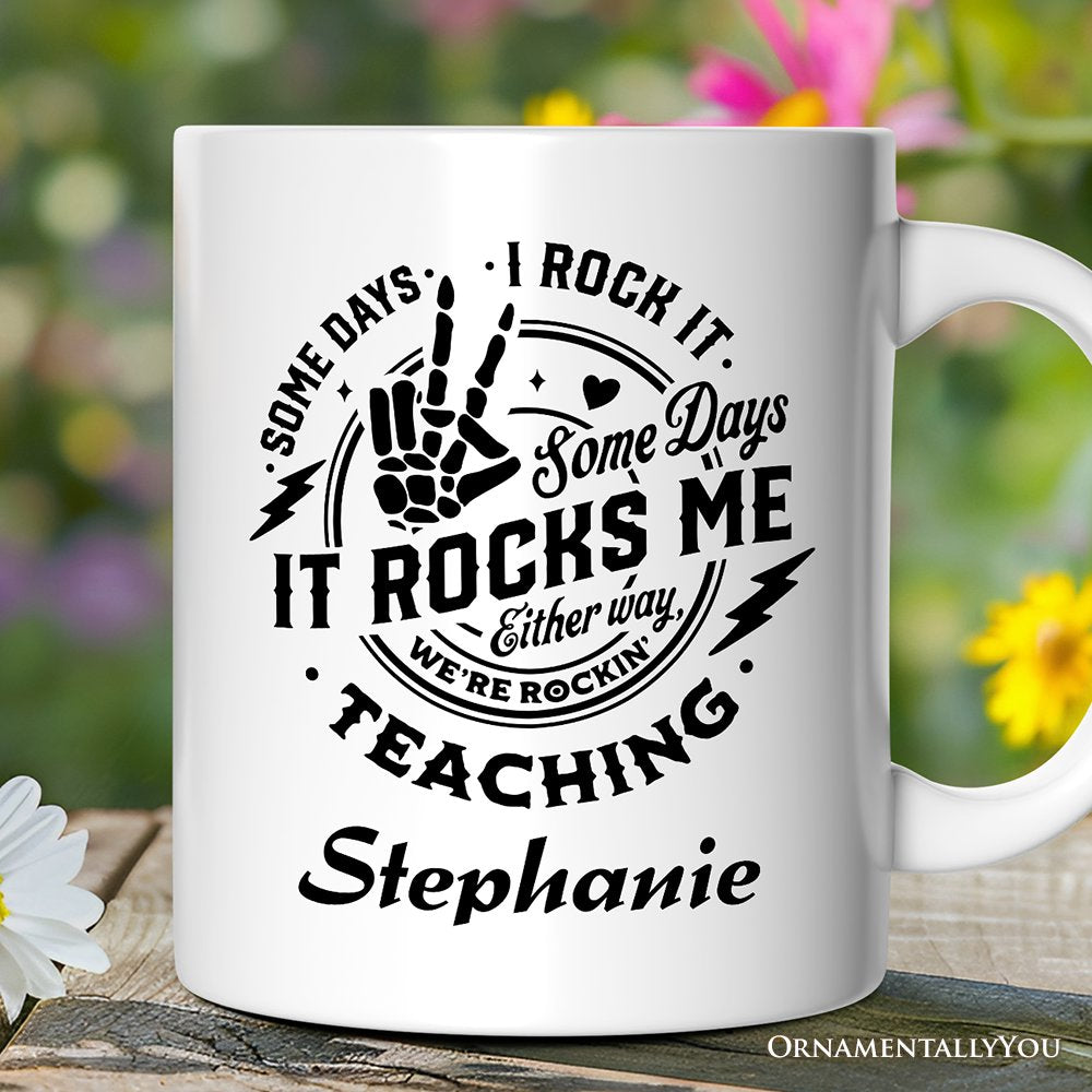 Some Days I Rock It Some Days It Rocks Me Personalized Mug, Funny Teacher Gift with Custom Name Personalized Ceramic Mug OrnamentallyYou White Customized 