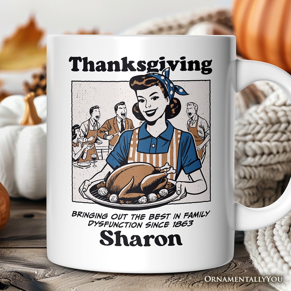 Thanksgiving Family Dysfunction Retro Personalized Mug, Funny Sarcastic Humor Gift with Custom Name Personalized Ceramic Mug OrnamentallyYou 12oz Mug Customized 