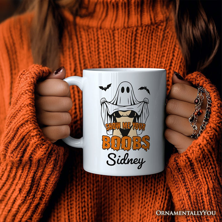 Show Me Your Boobs Halloween Personalized Mug, Funny Naughty Pun Ghost Gift with Custom Name Personalized Ceramic Mug OrnamentallyYou 