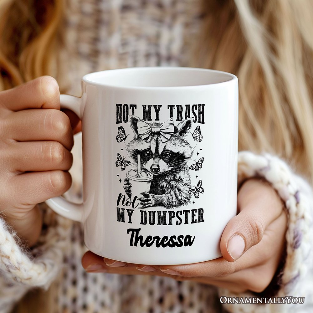 Not My Trash Not My Dumpster Personalized Mug, Funny Coquette Raccoon Custom Gift Personalized Ceramic Mug OrnamentallyYou 