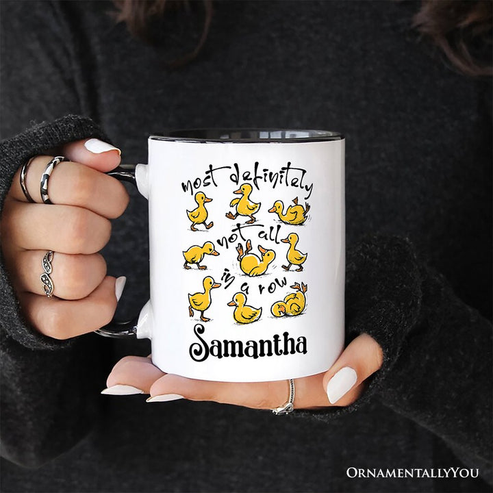 Funny Ducks Not All in a Row Sarcastic Personalized Mug, Mental Health Motivational Gift with Custom Name Personalized Ceramic Mug OrnamentallyYou 