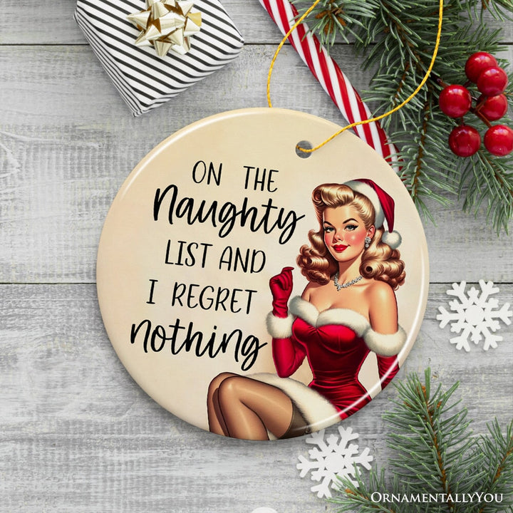 On the Naughty List and I Regret Nothing Funny Christmas Ornament, Dirty Joke Secret Santa Gift Ceramic Ornament OrnamentallyYou 