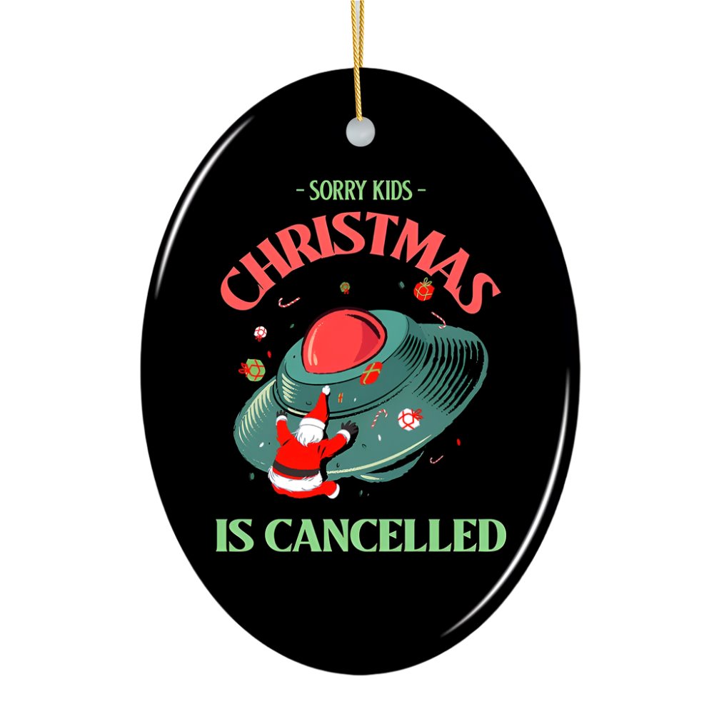 Sorry Kids, Christmas is Cancelled Crashing Alien UFO Ornament Ceramic Ornament OrnamentallyYou 