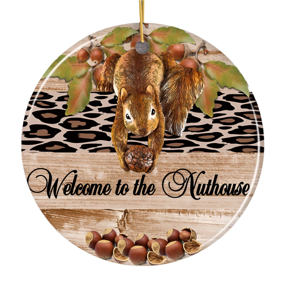 Welcome to the Nuthouse Funny Squirrel Ornament Ceramic Ornament OrnamentallyYou 