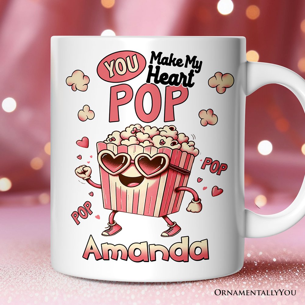 Popcorn Love Man Personalized Mug, You Make My Heart Pop Funny Romantic Gift With Custom Name Personalized Ceramic Mug OrnamentallyYou 12oz Mug Customized 