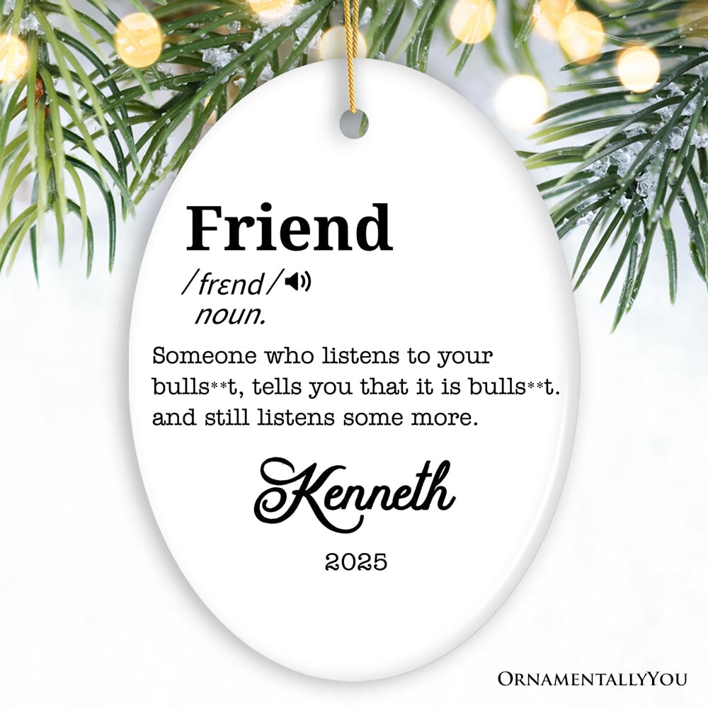 Friends Definition Personalized Gift, Funny Christmas Ornament for Bestfriends Ceramic Ornament OrnamentallyYou Oval 