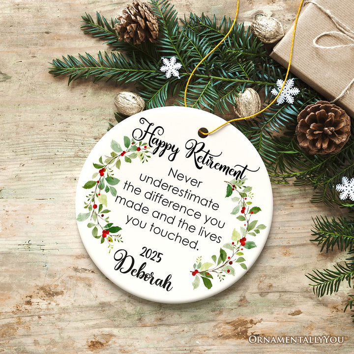 Happy Retirement Sentimental Quote Personalized Ornament Gift, Never Underestimate the Difference You Made