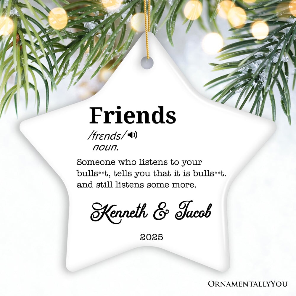 Friends Definition Personalized Gift, Funny Christmas Ornament for Bestfriends Ceramic Ornament OrnamentallyYou Star 