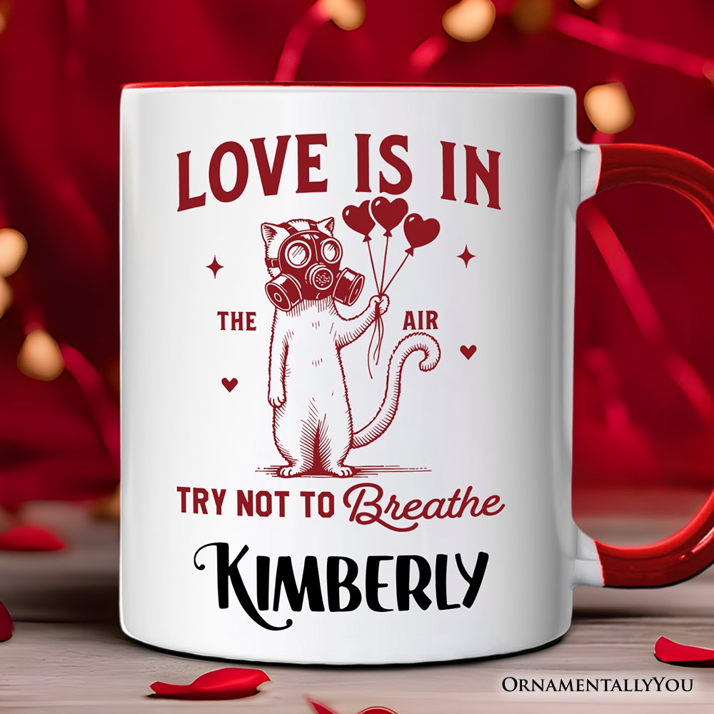 Love Is In The Air Try Not To Breathe Cat Personalized Mug, Funny Anti-Valentine Gift with Custom Name Personalized Ceramic Mug OrnamentallyYou White - Red Customized 