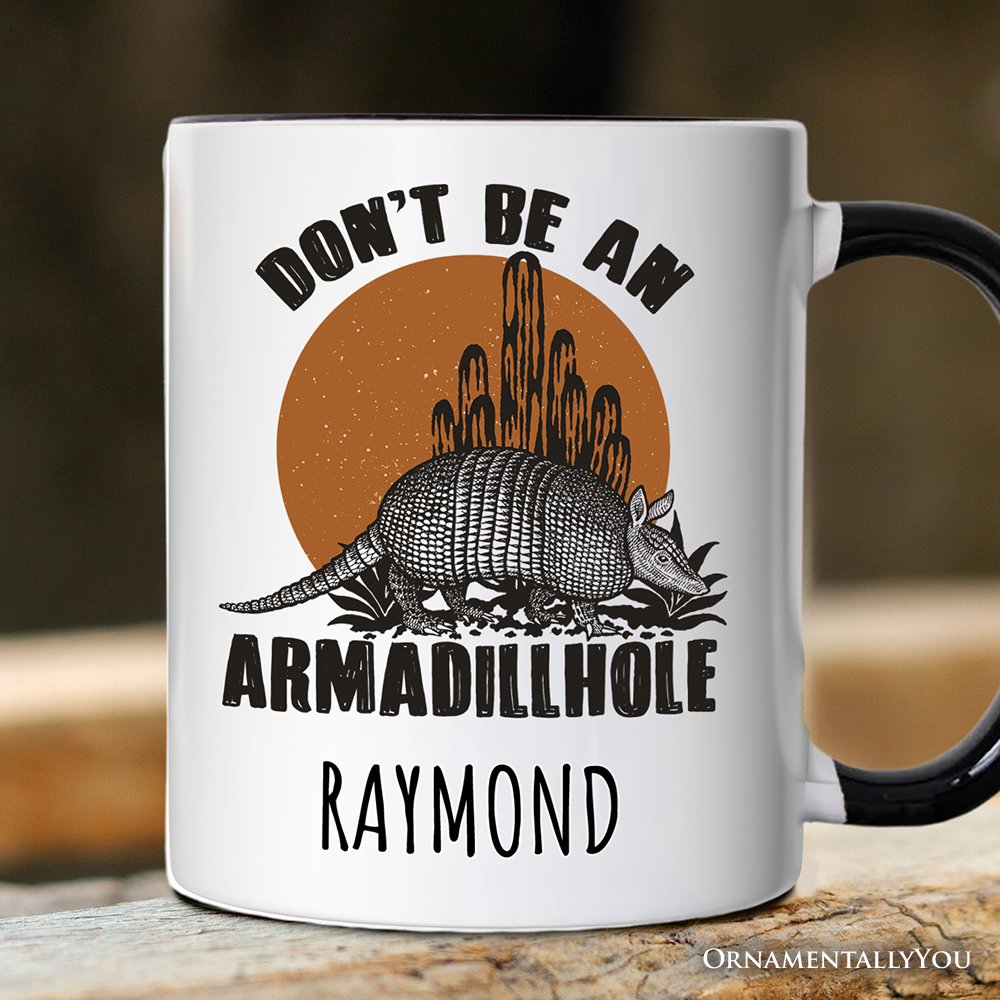 Don’t Be An Armadillhole Armadillo Personalized Mug, Funny Western Animal Gift with Custom Name Personalized Ceramic Mug OrnamentallyYou Black Handle Customized 