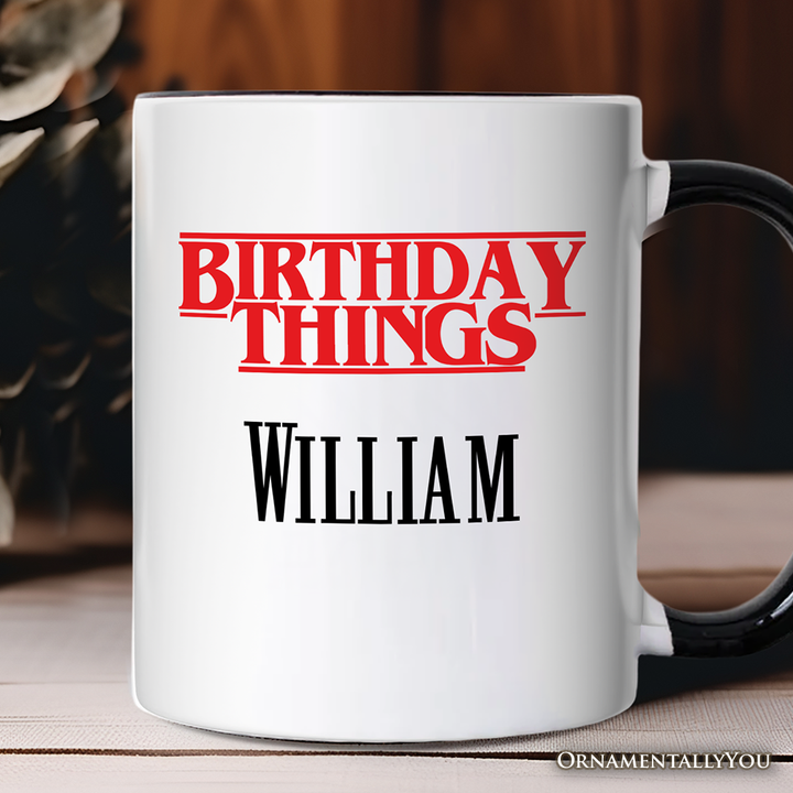 Birthday Things Retro Personalized Mug, Horror Bday Gift with Custom Name