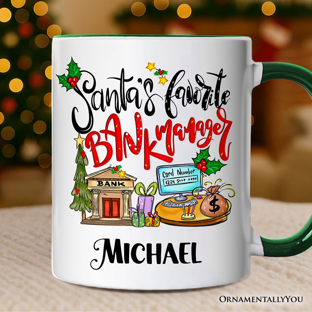 Santa’s Favorite Bank Manager Christmas Personalized Mug, Appreciation Gift with Custom Name Personalized Ceramic Mug OrnamentallyYou White - Green Customized 
