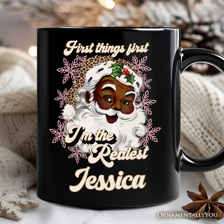 First Things First I’m the Realest Black Santa Personalized Mug, Funny Christmas Gift with Custom Name