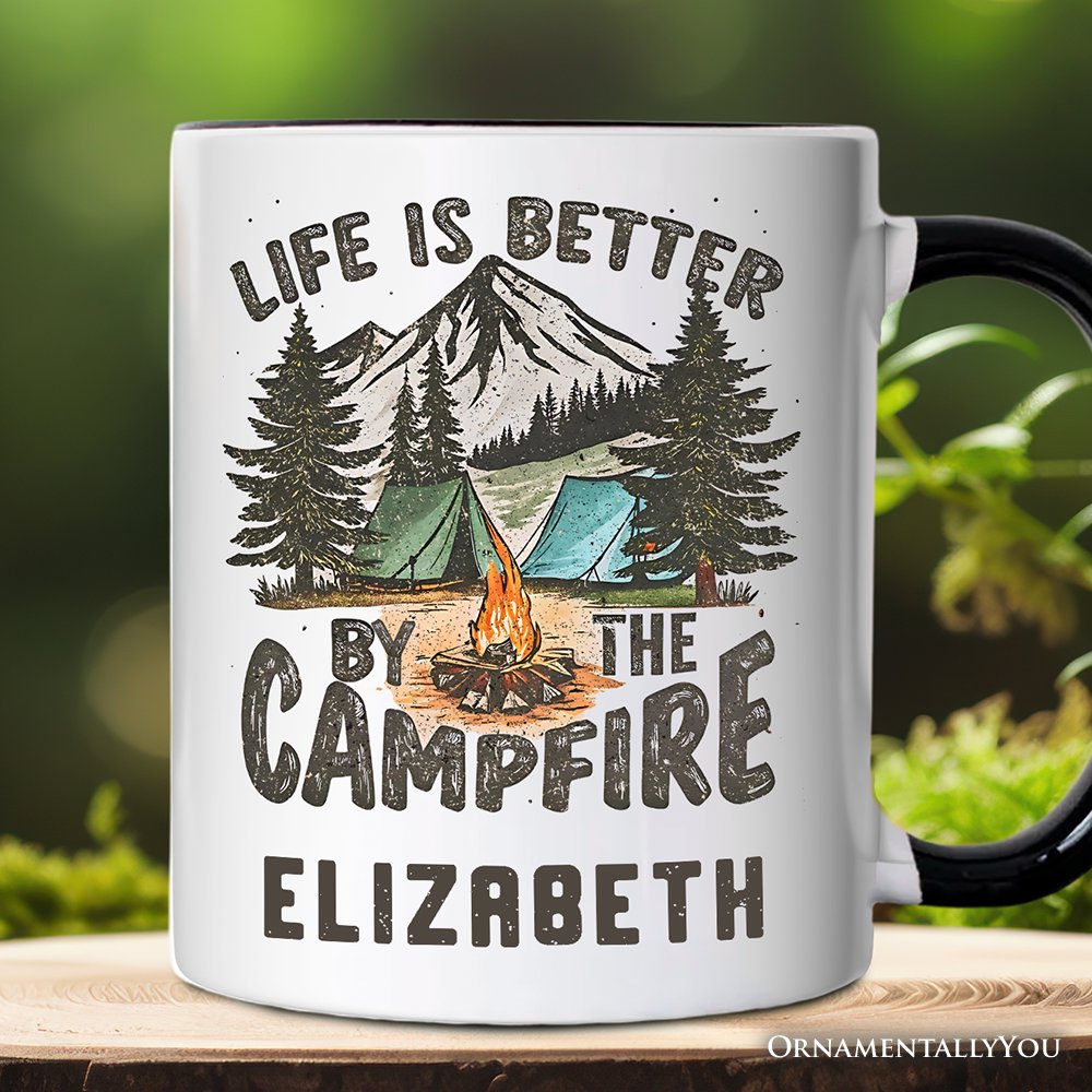 Life Is Better by the Campfire Personalized Mug, Outdoors Camping Gift with Custom Name Personalized Ceramic Mug OrnamentallyYou White - Black Customized 