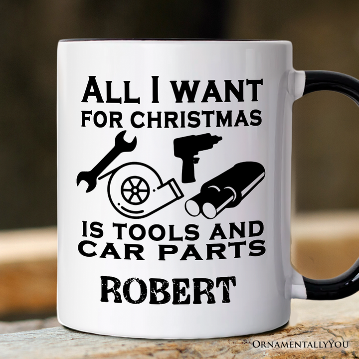 Mechanic Tools & Car Parts Christmas Personalized Mug, All I Want for Christmas Garage Quote Gift with Custom Name
