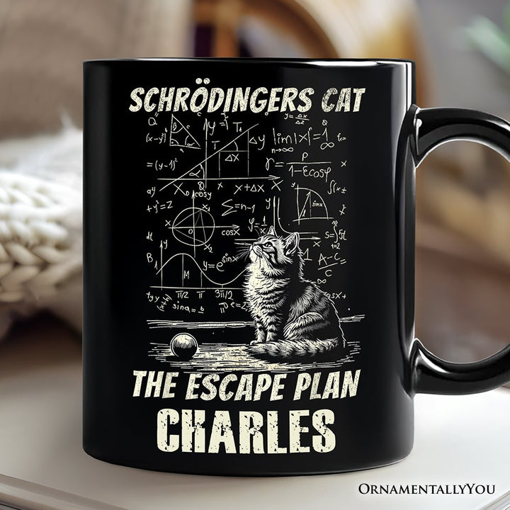 Schrödinger’s Cat The Escape Plan Physics Humor Personalized Mug, Funny Science Nerd Gift with Custom Name Personalized Ceramic Mug OrnamentallyYou Black Customized 