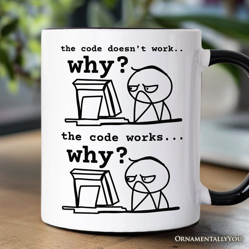 Why Does The Code Work Mug, Funny Programmer Coding Gift Personalized Ceramic Mug OrnamentallyYou Black Handle Non-Custom 