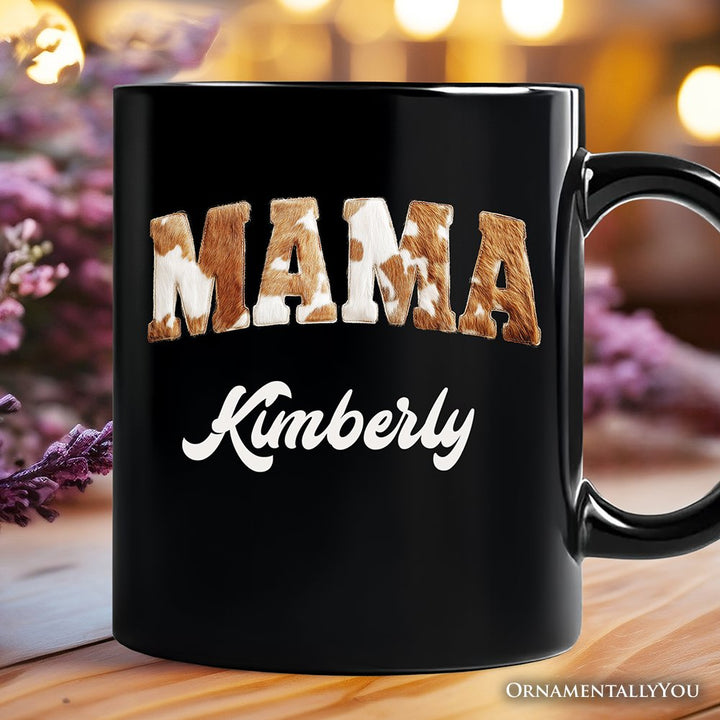 Cow Print Mama Western Personalized Mug, Faux Cowhide Mom Gift with Custom Name Personalized Ceramic Mug OrnamentallyYou Black Customized 