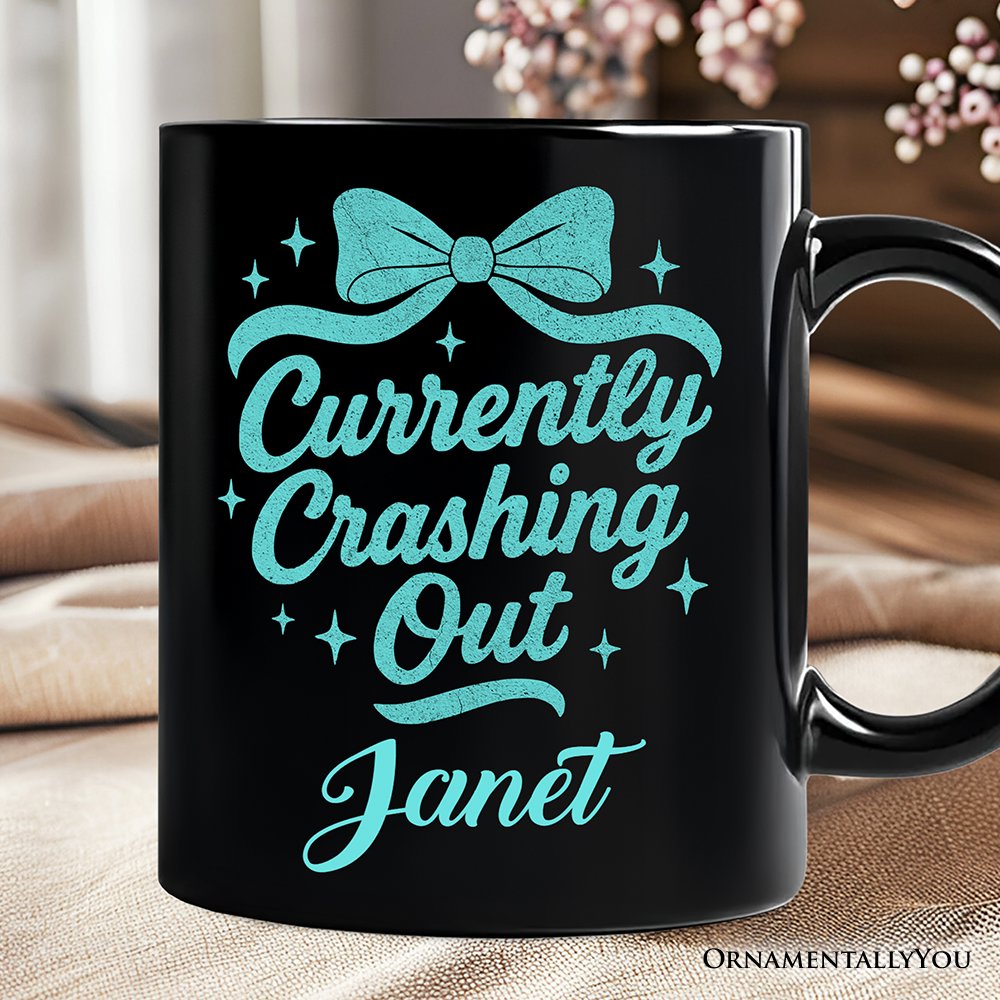 Girly Retro Bow Personalized Mug, Currently Crashing Out Sassy Quote Gift with Custom Name Personalized Ceramic Mug OrnamentallyYou Black Customized 