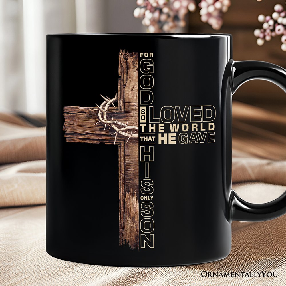 God Gave His Only Son Cross Mug, Christian John 3:16 Faith Gift Personalized Ceramic Mug OrnamentallyYou Black Non-Custom 