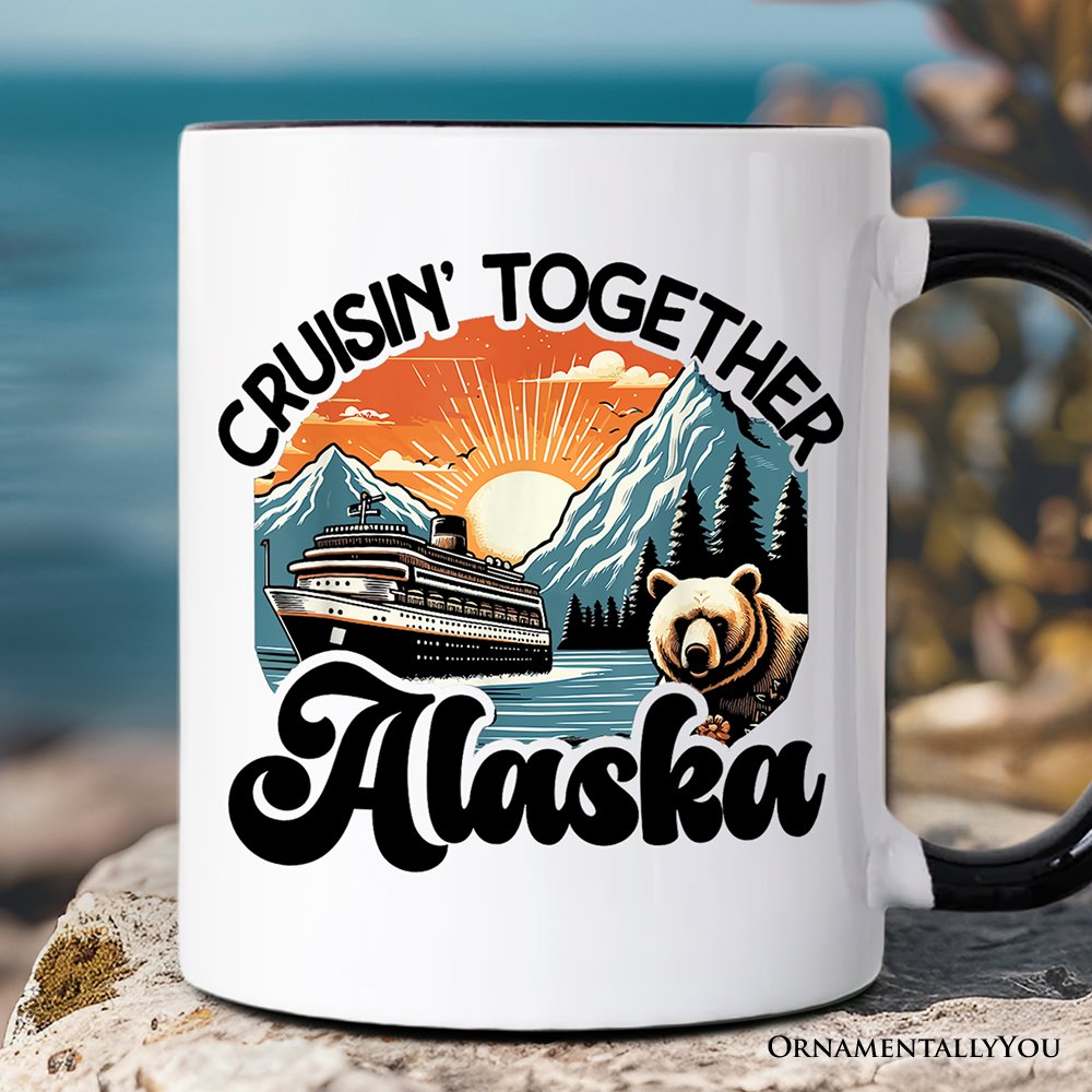 Cruisin' Together Alaska Mug, Family Cruise Vacation Trip Souvenir Gift Personalized Ceramic Mug OrnamentallyYou Black Handle Non-Custom 