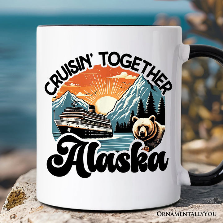 Cruisin' Together Alaska Mug, Family Cruise Vacation Trip Souvenir Gift Personalized Ceramic Mug OrnamentallyYou Black Handle Non-Custom 