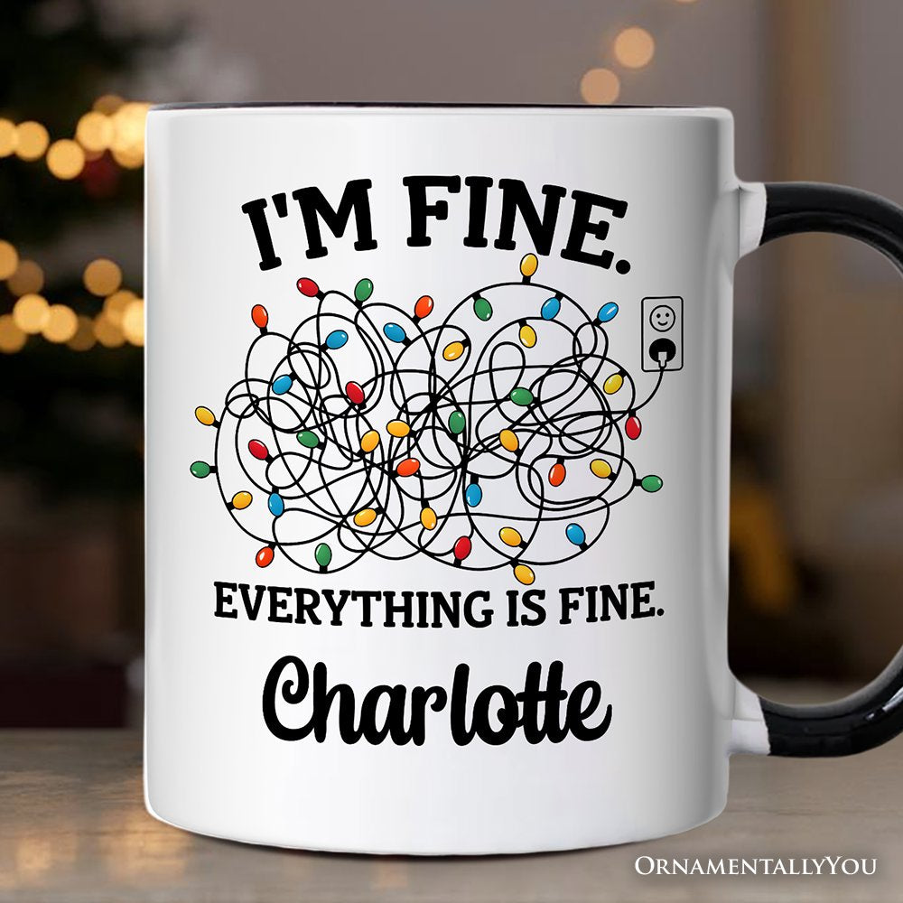 I’m Fine Christmas Lights Personalized Mug, Funny Holiday Humor Gift for Stressed Festive People with Custom Name Personalized Ceramic Mug OrnamentallyYou White - Black Customized 