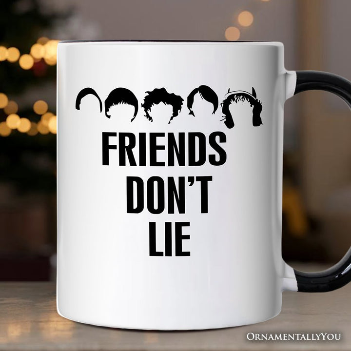 Friends Don’t Lie Personalized Mug, Handmade Gift for Matching Daughter with Custom Name Personalized Ceramic Mug OrnamentallyYou White - Black Non-Custom 