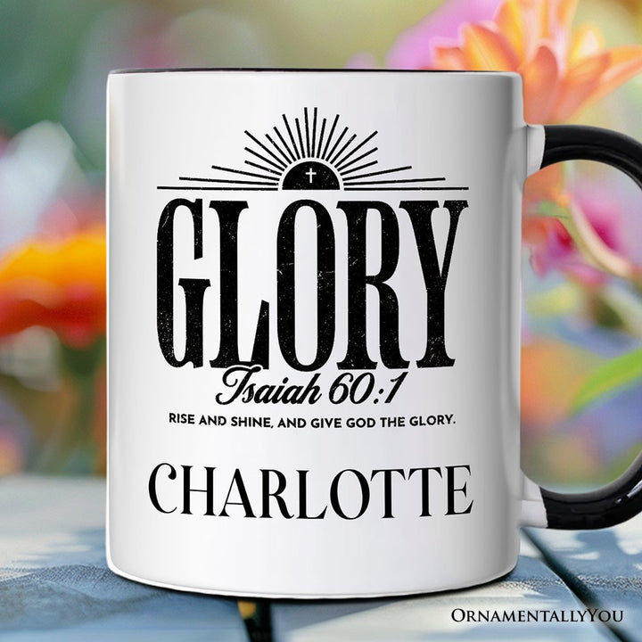 Glory Isaiah 60:1 Christian Personalized Mug, Faith Scripture Inspirational Gift with Custom Name Personalized Ceramic Mug OrnamentallyYou Black Handle Customized 