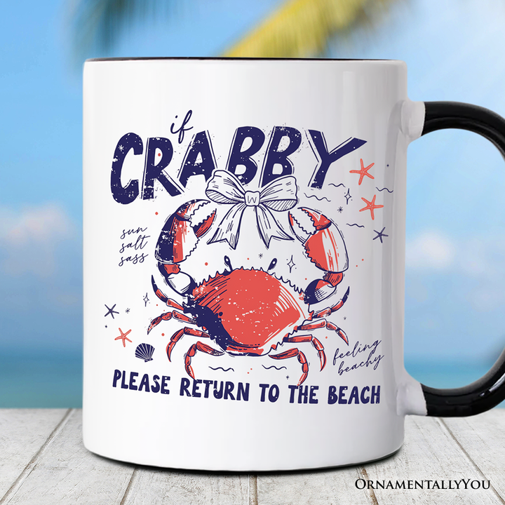 If Crabby Please Return To The Beach Funny Mug, Coastal Summer Gift