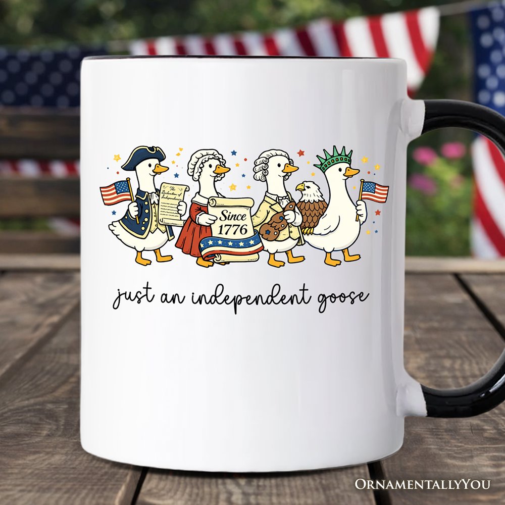 Just An Independent Goose Patriotic Mug, 4th of July Freedom Gift Personalized Ceramic Mug OrnamentallyYou Black Handle Non-Custom 