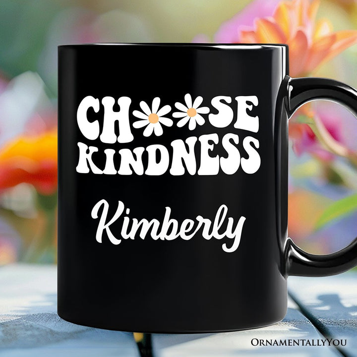 Choose Kindness Daisies Personalized Mug, Retro Groovy Positive Quote Gift with Custom Name Personalized Ceramic Mug OrnamentallyYou Black Customized 