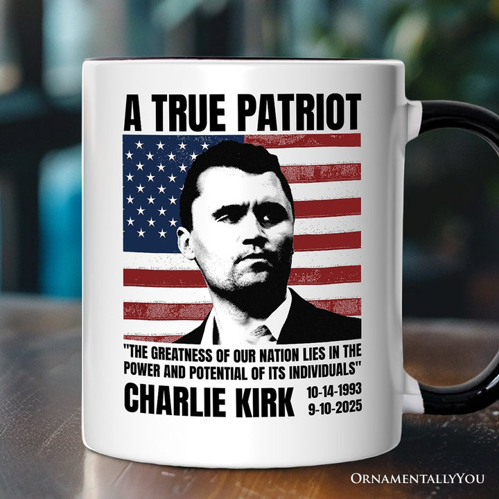 A True American Patriot Mug, Charlie Kirk Quote Gift Personalized Ceramic Mug OrnamentallyYou White - Black Non-Custom 