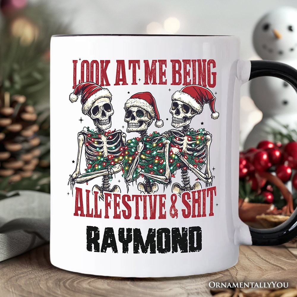 Funny Skeletons in Santa Hat Christmas Personalized Mug, Look At Me Being All Festive Gift with Custom Name Personalized Ceramic Mug OrnamentallyYou White - Black Customized 