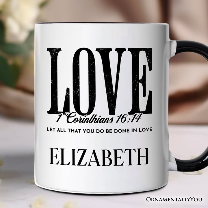 Love Corinthians 16:14 Christian Personalized Mug, Bible Verse Faith Inspirational Gift with Custom Name Personalized Ceramic Mug OrnamentallyYou Black Handle Customized 