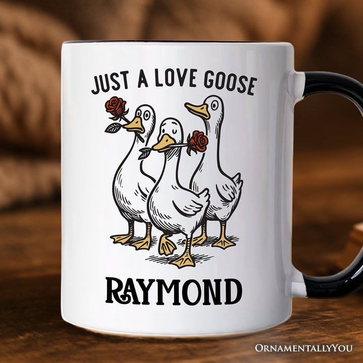 Just a Love Goose Quirky Valentine Personalized Mug, Sarcastic Funny Gift with Custom Name Personalized Ceramic Mug OrnamentallyYou White - Black Customized 