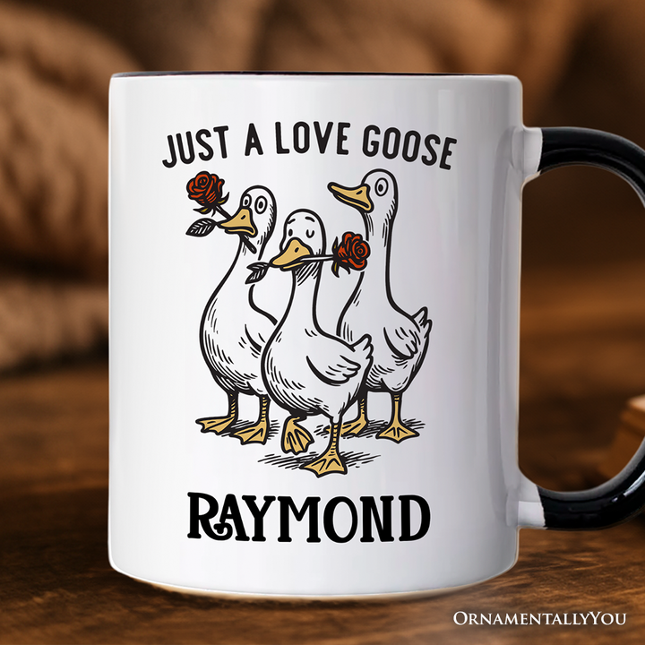 Just a Love Goose Quirky Valentine Personalized Mug, Sarcastic Funny Gift with Custom Name