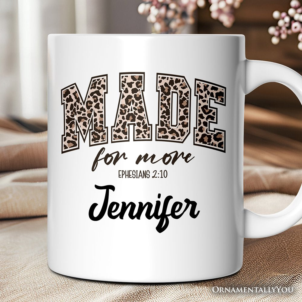 Made For More Christian Personalized Mug, Ephesians 2:10 Leopard Faith Bible Verse Easter Gift with Custom Name Personalized Ceramic Mug OrnamentallyYou White Customized 
